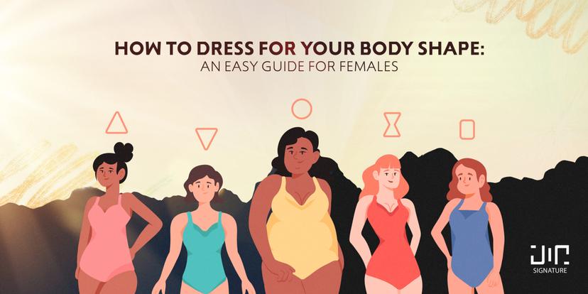 Body Shapes: An Easy Guide for Dressing for Your Shape- females